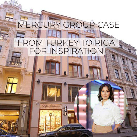 Mercury Group Case: No Turcijas uz Rīgu pēc iedvesmas